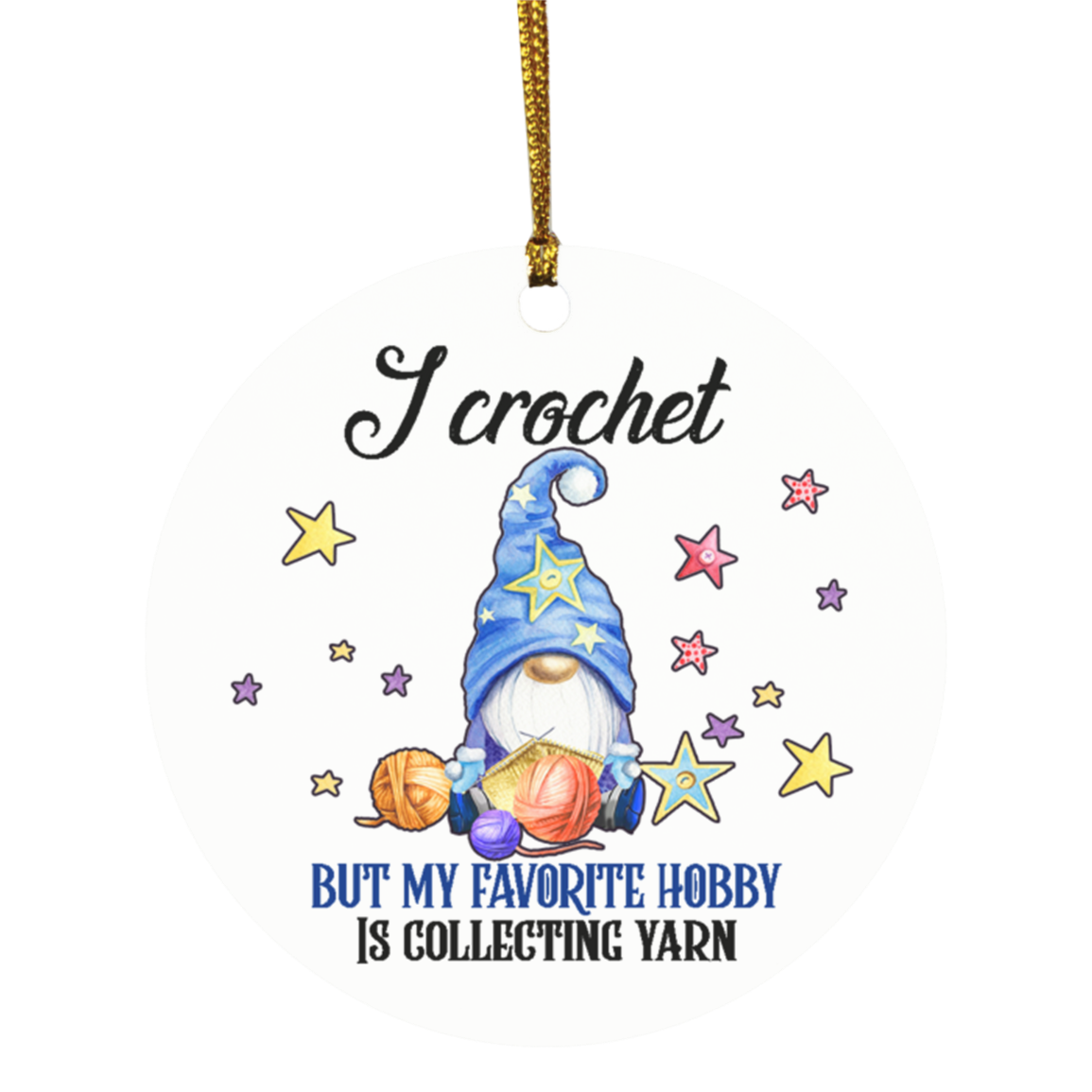Gnome I Crochet But My Favorite Hobby Is Collecting Yarn Christmas Holiday Circle Ornament Keepsake, White, Circle Ornament