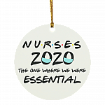 Nurses 2020 The One Where We Were Essential Pandemic Christmas Ornament - Holiday Flat Circle Ornament, White, Circle Ornament