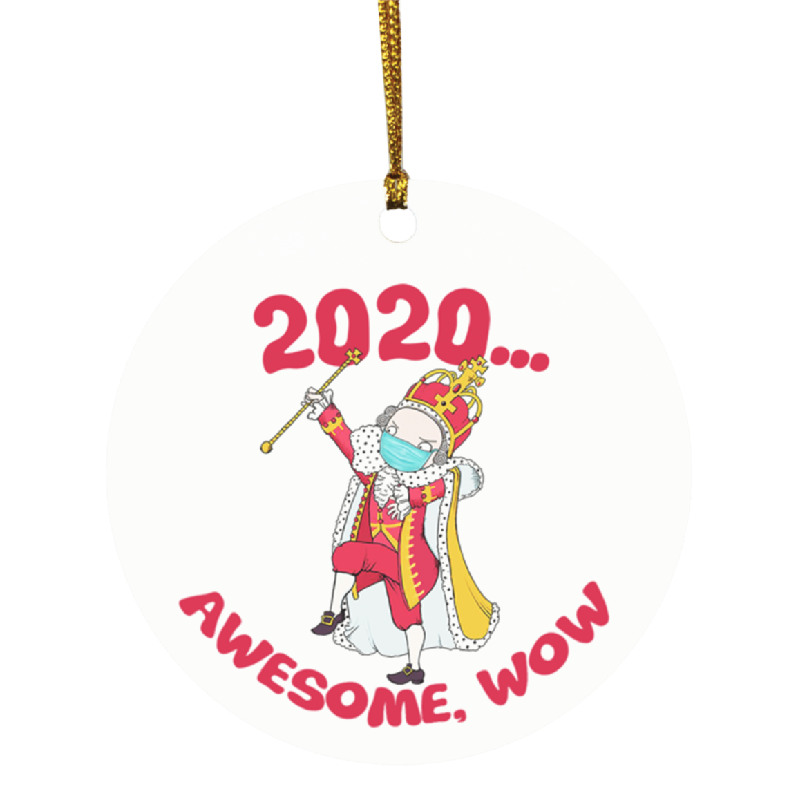 Funny Hamilton George King 2020 Awesome Wow Quarantine Christmas Hanging Tree Holiday Circle Ornament, White, Circle Ornament Funny Hamilton George King 2020 Awesome Wow Quarantine Christmas Hanging Tree Holiday Circle Ornament, White, Circle Ornament