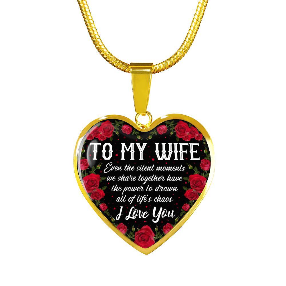 To My Wife Even The Silent Moments We Share Together I Love You Heart Pendant Necklace - Heart Luxury Necklace (Gold Plated)