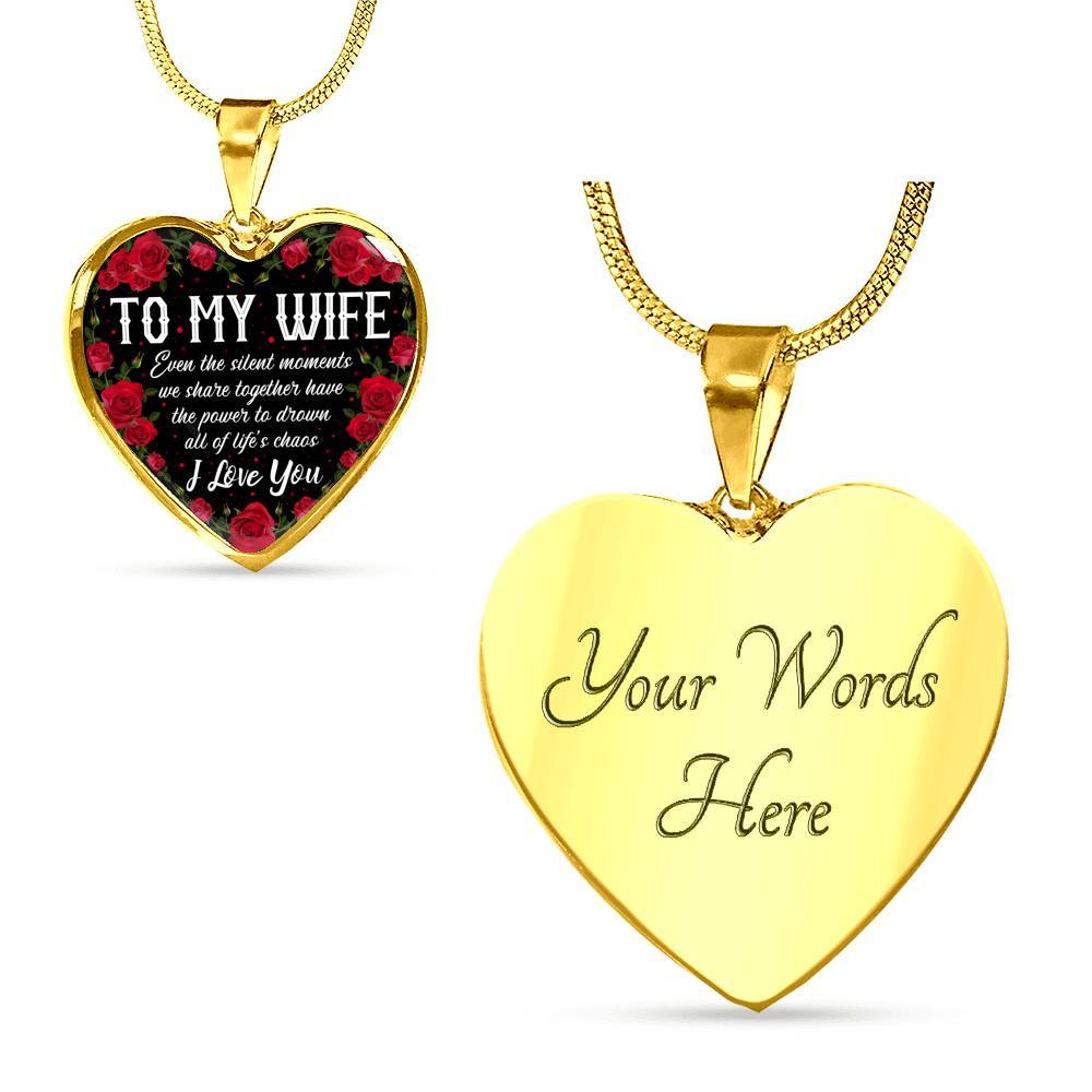 To My Wife Even The Silent Moments We Share Together I Love You Heart Pendant Necklace - Heart Luxury Necklace (Gold Plated)