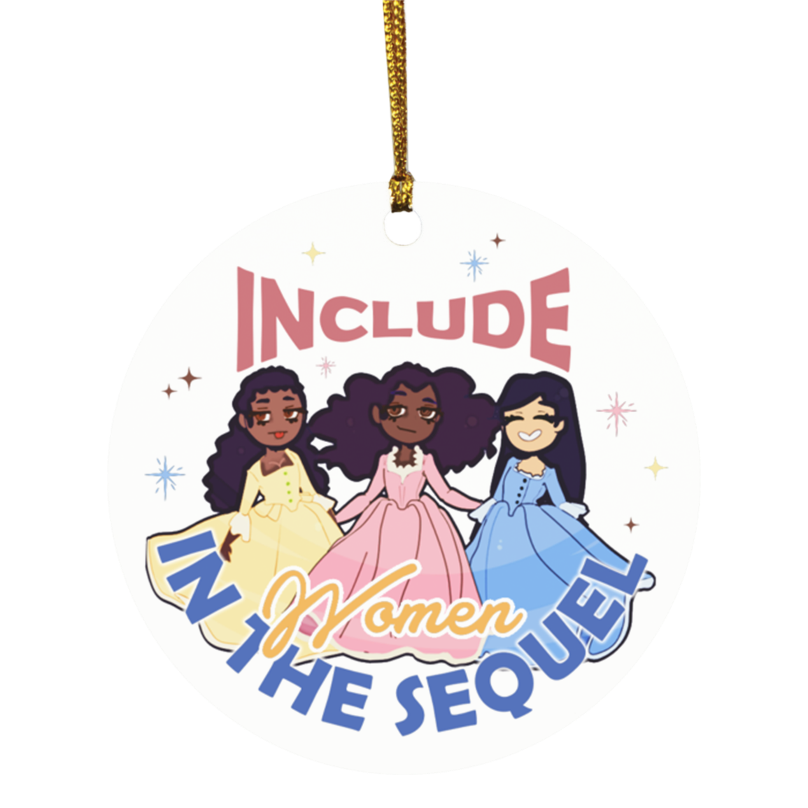 Include Women In The Sequel The Schuyler Sisters Hamilton Christmas Ornament - King George Hamilton Ornament, White, Circle Ornament