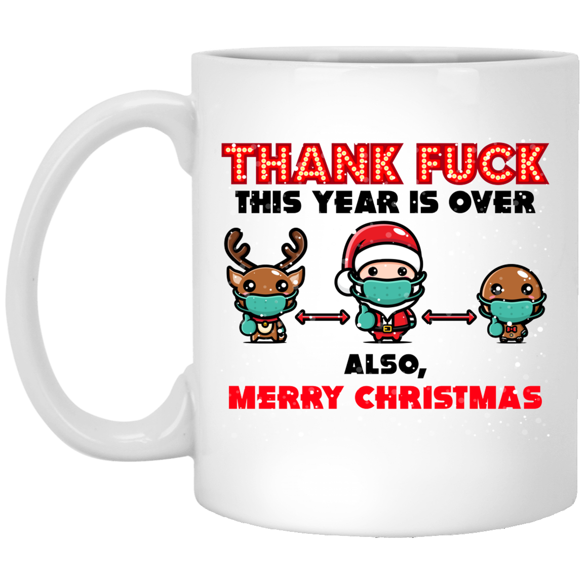 Thank Fuck This Year Is Over And Merry Christmas Ceramic Coffee Mug - 2020 Pandemic Gift Mug, White, 11 oz. White Mug