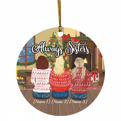 Personalized Sister Christmas Always Sisters For Three Decorative Christmas Flat Circle Ornament, White, Circle Ornament