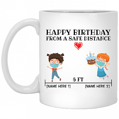 Personalized Happy Birthday From A Safe Distance 6Ft Coffee Mug - Beer Stein - Water Bottle - Color Changing Mug, White, 11 oz. White Mug