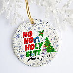 2020 Quarantine Christmas Ornament - Ho Ho Holy Shit What A Year Holiday Pandemic Gift