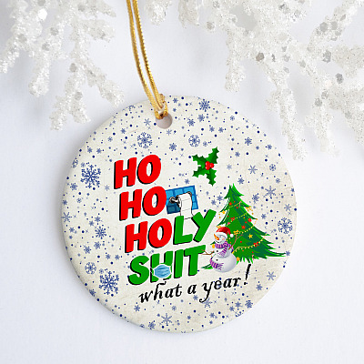 2020 Quarantine Christmas Ornament - Ho Ho Holy Shit What A Year Holiday Pandemic Gift