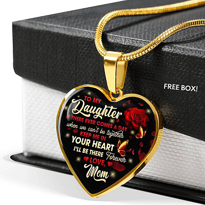 Mom To My Daughter If There Ever Comes A Day When We Can't Be Together Keep Me In Heart Pendant Necklace - Heart Luxury Necklace (Gold Plated)