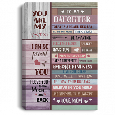 From Mom To My Daughter Today Is A Brand New Day Gallery Wrapped Framed Canvas Prints - Unframed Poster, White, 0.75'' Framed Canvas