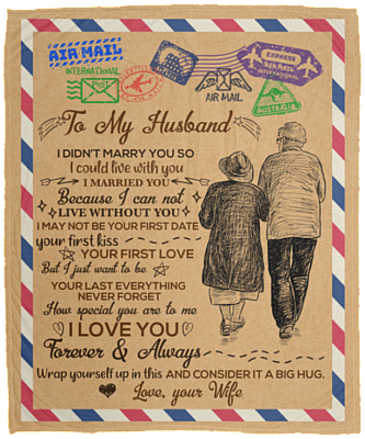 Letter To My Husband I Didn't Marry You So I Could Live Without You Mail Fleece Blanket - Premium Sherpa Blanket, White, Cozy Plush Fleece Blanket - 50x60