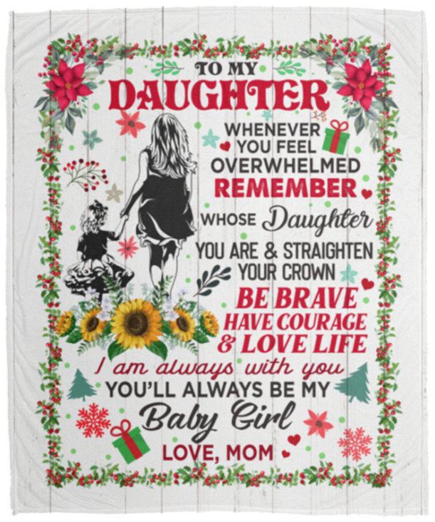 From Mom To My Daughter Whenever You Feel Overwhelmed Christmas Fleece Blanket - Premium Mink Sherpa Blanket, White, Cozy Plush Fleece Blanket - 50x60