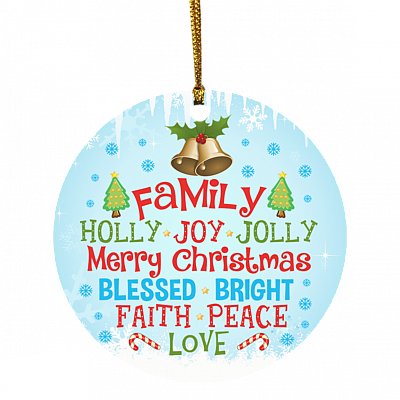 Family Have A Holly Joy Jolly Merry Christmas Bless Bright Faith Peace Love Holiday Decoration Circle Ornament, White, Circle Ornament