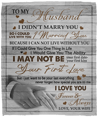 To My Husband I Didn't Marry You So I Could Live Without You From Wife Couple Rings Fleece Blanket - Mink Sherpa Blanket, White, Cozy Plush Fleece Blanket - 50x60
