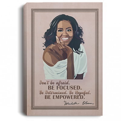 Michelle Obama Quotes Don't Be Afraid Wrapped Framed Canvas Prints - Unframed Poster - Office Decor Wall Art, White, 0.75'' Framed Canvas