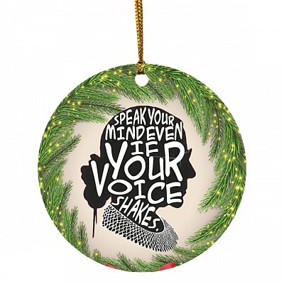 RBG Speak Your Mind Even If Your Voice Shakes 2020 Decorative Christmas Ornament - Ruth Bader Xmas Ornament, White, Circle Ornament