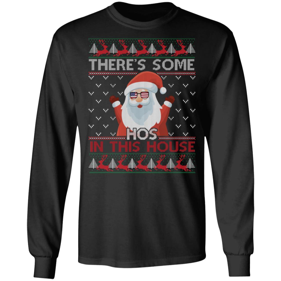 There's Some Ho Ho Hos in This House Funny Santa Claus Ugly Christmas Hoodie - Sweatshirt - Long Sleeve Shirt, Black, Long Sleeve There's Some Ho Ho Hos in This House Funny Santa Claus Ugly Christmas Hoodie - Sweatshirt - Long Sleeve Shirt, Black, Long Sleeve