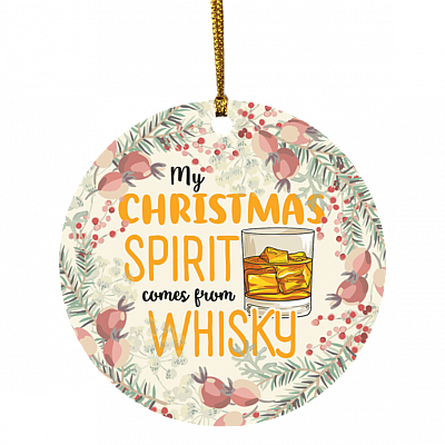 My Christmas Spirit Comes From Whisky Decorative Christmas Ornament - Holiday Flat Circle Ornament Keepsake, White, Circle Ornament