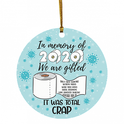 In Memory of 2020 We Are Gifted - It Was Total Crap Christmas Ornament - Holiday Flat Circle Ornament, White, Circle Ornament