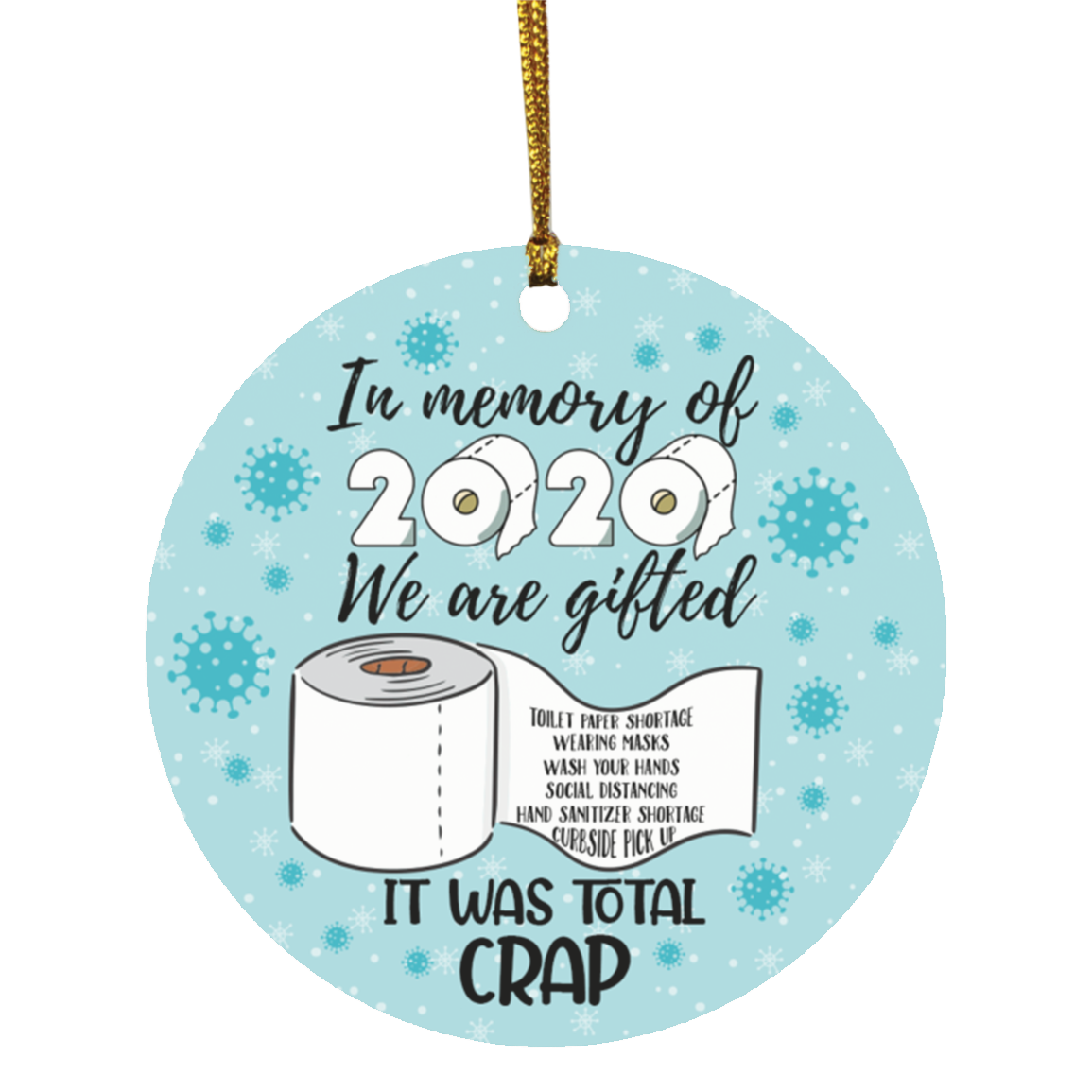In Memory of 2020 We Are Gifted - It Was Total Crap Christmas Ornament - Holiday Flat Circle Ornament, White, Circle Ornament