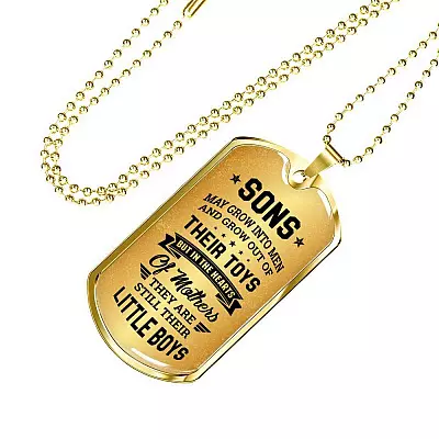 Sons May Grow into Men but in the Hearts of Mothers They Are Still Their Little Boys Dog Tag Pendant Necklace - Dog Tag (Gold Plated)