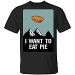 I Want To Believe Pumpkin Pie T-shirts - Funny Thanksgiving Shirts, Black, Unisex T-Shirt