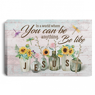 In A World Where You Can Be Anything Be Like Jesus Gallery Wrapped Framed Canvas Prints - Unframed Poster, White, 0.75'' Framed Canvas