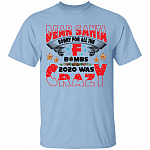 Dear Santa Sorry For All The F-Bombs 2020 Was Crazy T-Shirt - Funny Christmas 2020 T-Shirt, Light Blue, Unisex T-Shirt