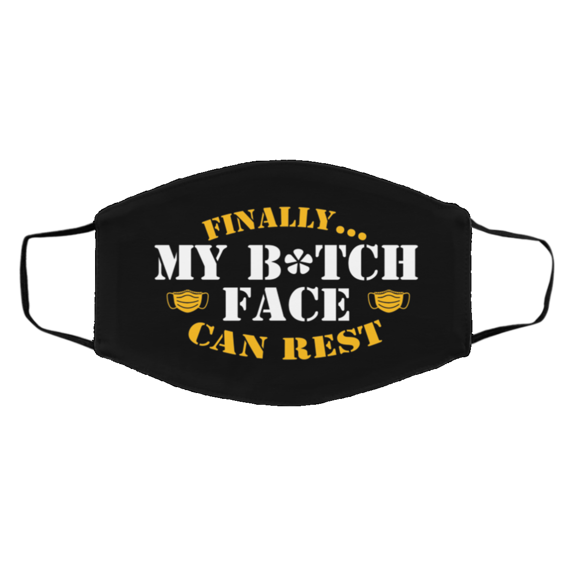 Finally My Bitch Face Can Rest Funny Washable Reusable Custom Printed Cloth Face Mask Cover, Black, Cloth Face Cover – Medium/Large