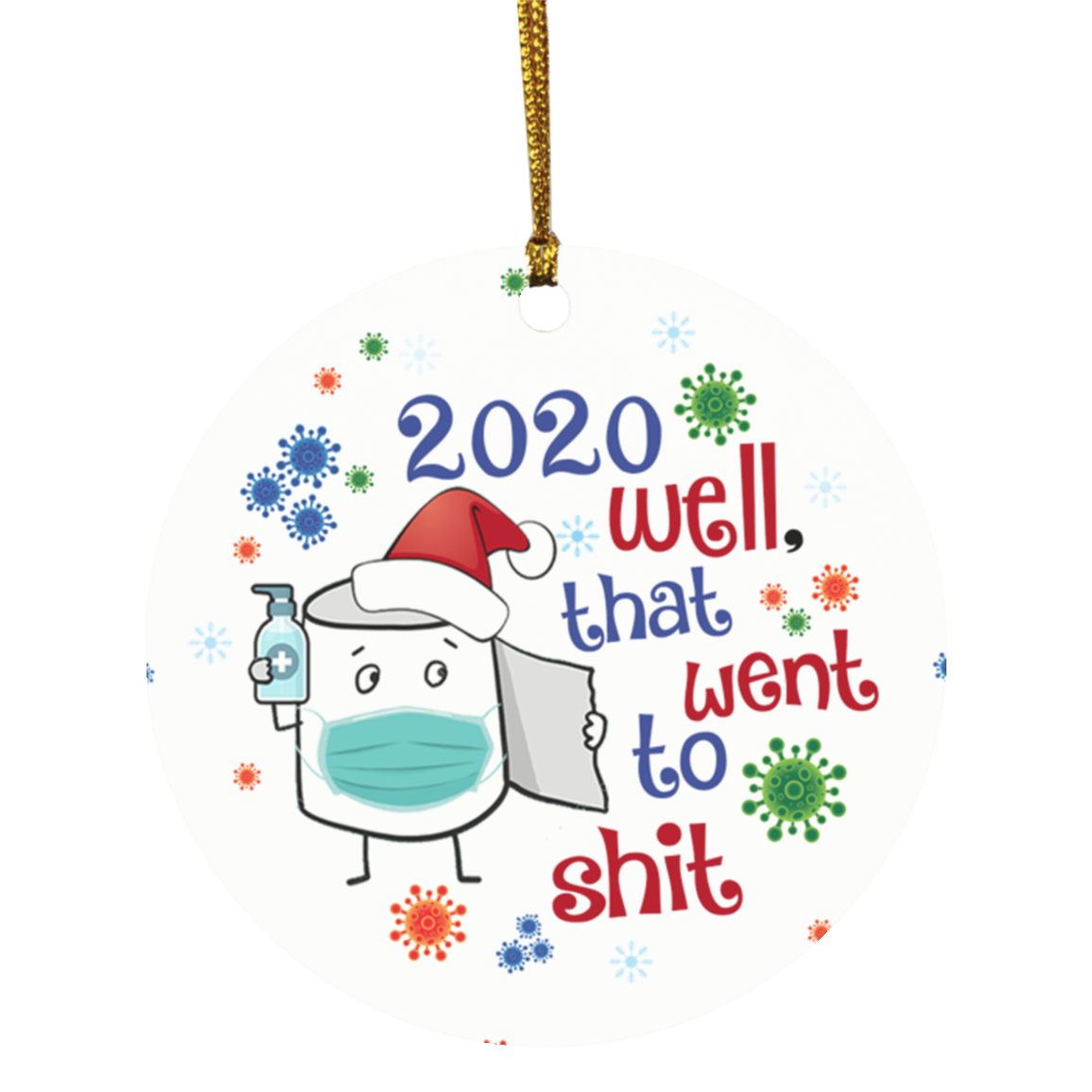 2020 Well That Wen to Shit Funny Pandemic Christmas Ornament Keepsake – Circle Ornament, White, Circle Ornament