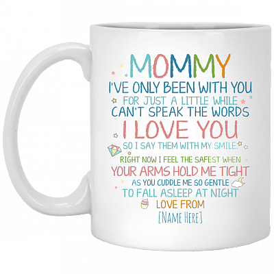 Personalized Mommy I've Only Been With You Ceramic Coffee Mug- Beer Stein - Water Bottle - Color Changing Mug, White, 11 oz. White Mug