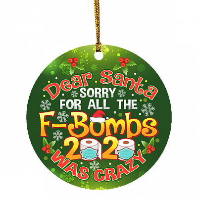 Dear Santa Sorry For All The F-Bomb Circle Ornament Keepsake - Funny 2020 Pandemic Ornament, White, Circle Ornament