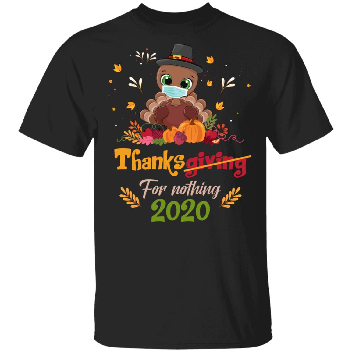 Thanks For Nothing 2020 T-Shirt - Thanksgiving 2020 T-Shirt - Turkey Wearing Face Mask T-Shirt, Black, Unisex T-Shirt
