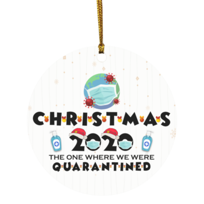 2020 the One Where We Were Quarantined Christmas Ornament - Holiday Ornament, White, Circle Ornament