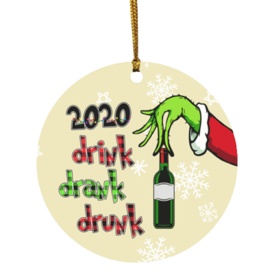 Drink Drank Drunk It's Too Peopley Outside 2020 Christmas Ornament - Holiday Flat Circle Ornament, White, Circle Ornament