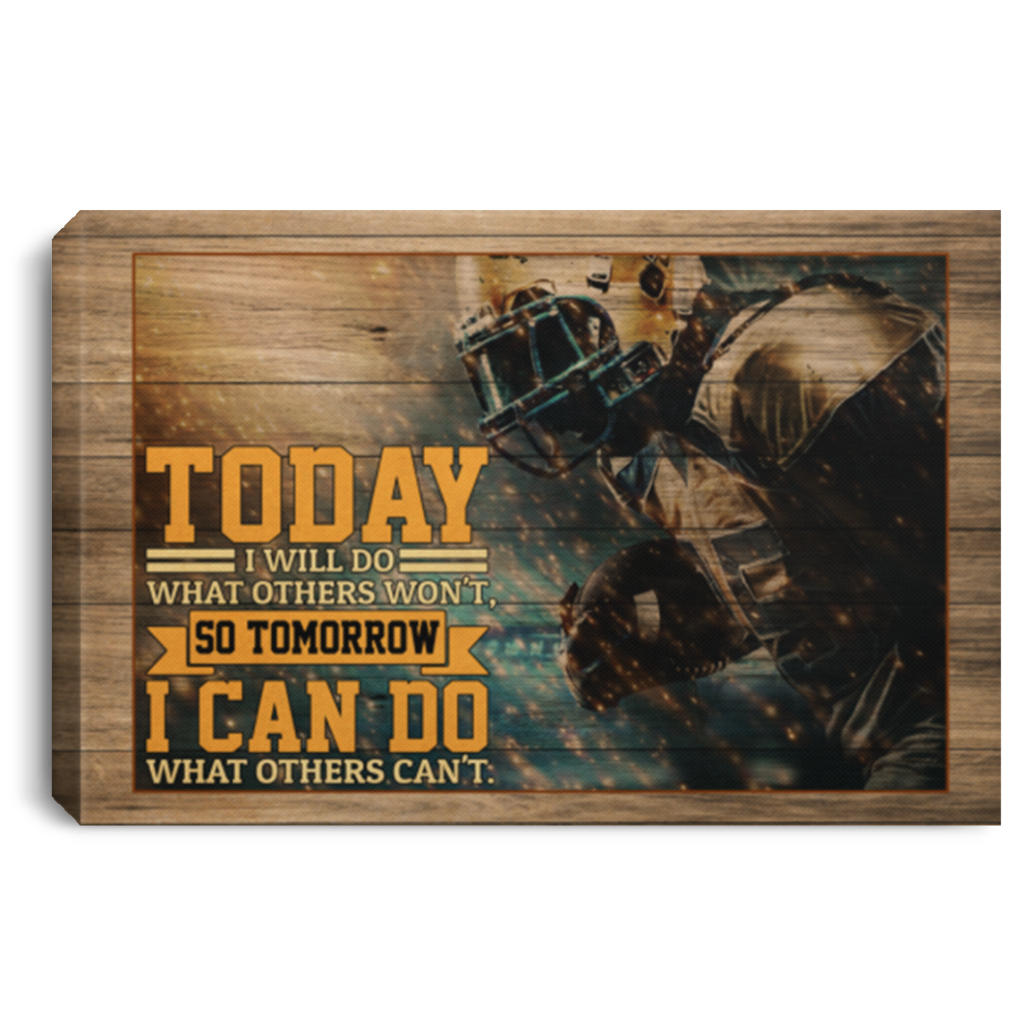 Today I Will Do What Others Won't Gallery Wrapped Framed Canvas Prints- Football Unframed Poster - Home Decor Wall Art, White, 0.75'' Framed Canvas