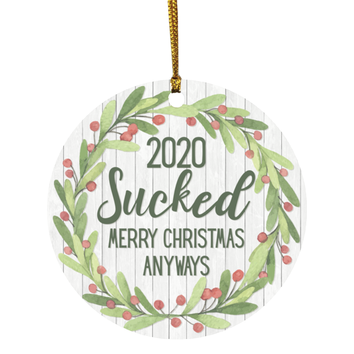 2020 Sucked Merry Christmas Anyways Funny Quarantine Christmas Pandemic Circle Ornament - Xmas Gifts, White, Circle Ornament