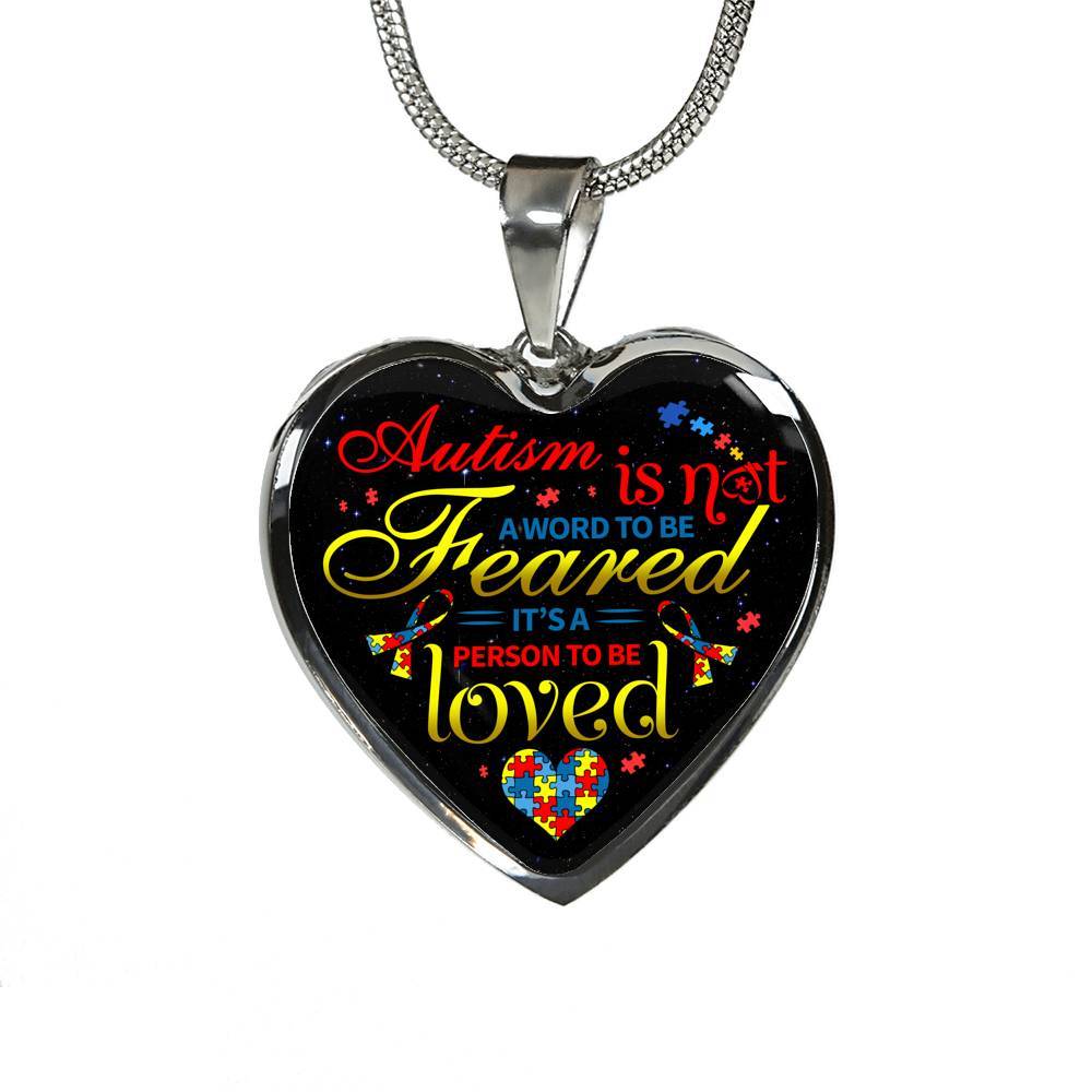 Autism Is Not A Word To Be Feared It's a Person To Be Loved Heart Pendant Necklace - Heart Luxury Necklace (Silver)