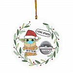Baby Yoda I Have Spoken Funny Quarantine Christmas Pandemic 2020 Holiday Circle Ornament - Xmas Gift, White, Circle Ornament