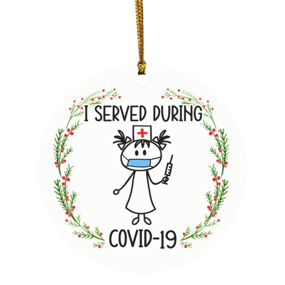 I Served During Covid-19 Nurse With Mask Circle Christmas Ornament Keepsake - Funny Nurse Holiday Ornament, White, Circle Ornament