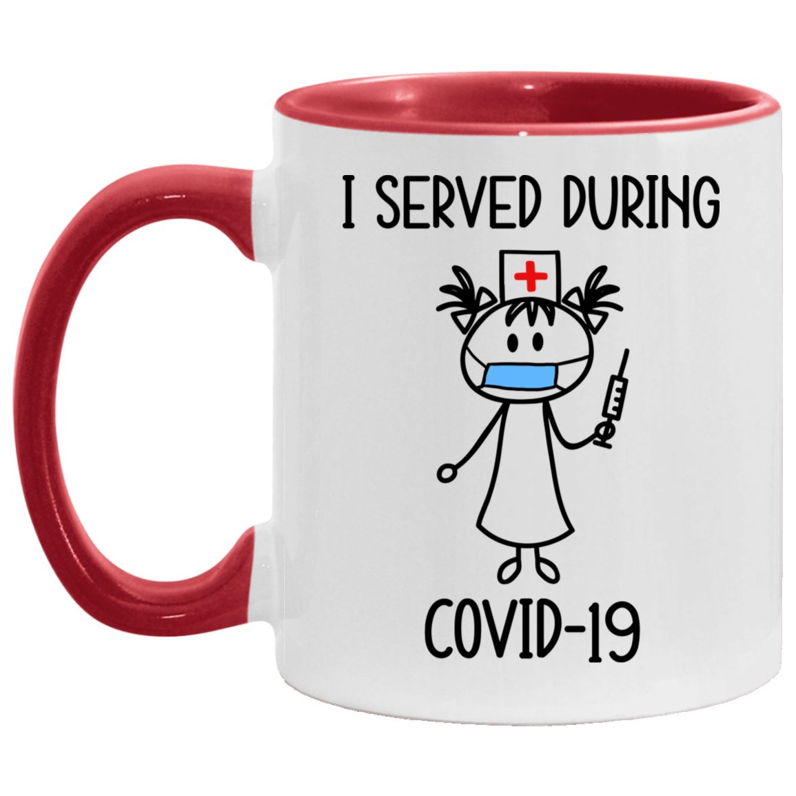 I Served During Covid-19 Nurse With Mask Accent Mug - Funny Quarantine Nurse Coffee Mug, White/Red, 11 oz. Accent Mug