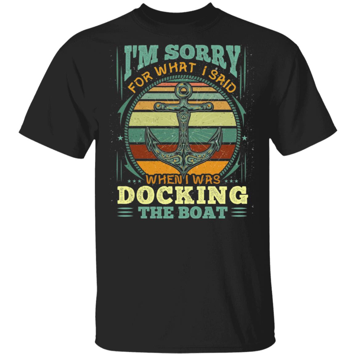 Sorry For What I Said While Shirt, Black, Unisex T-Shirt