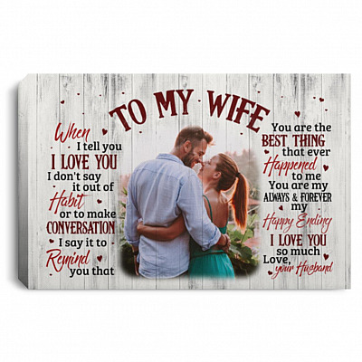 Personalized Photo To My Wife When I Tell You, White, 0.75'' Framed Canvas