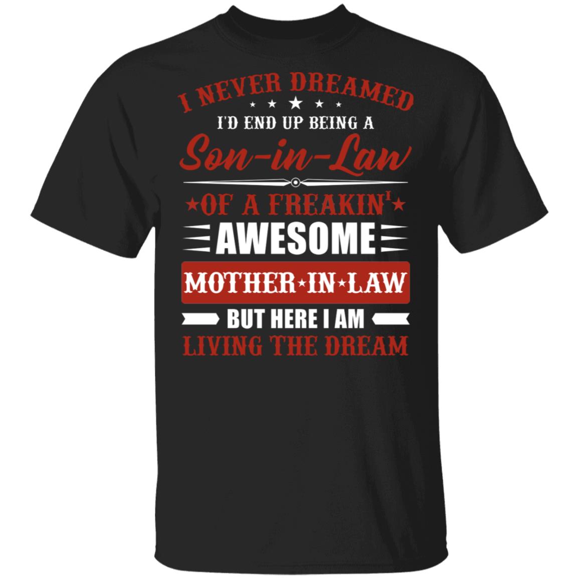 I Never Dreamed I'd End Up T-Shirt, Black, Unisex T-Shirt