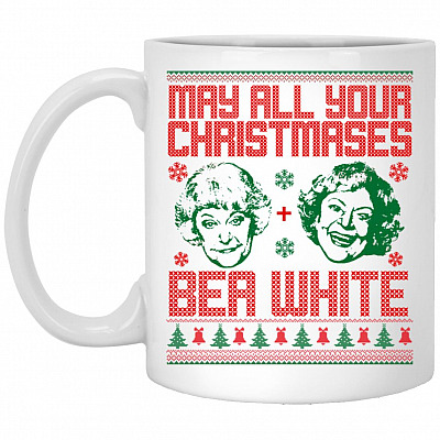 36 HG. May All Your Christmases Bea White - tee(4), White, 11 oz. White Mug