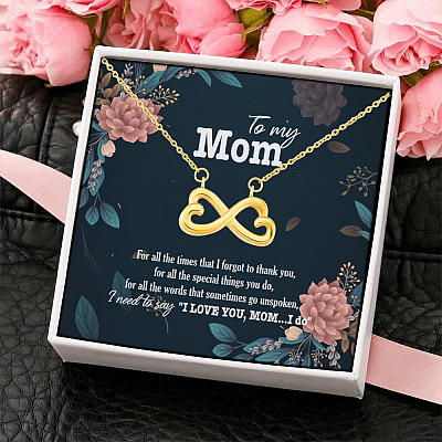To My Mom For All The Times That I Forgot To Thank You I Love You Mom Infinity Heart Pendant Necklace