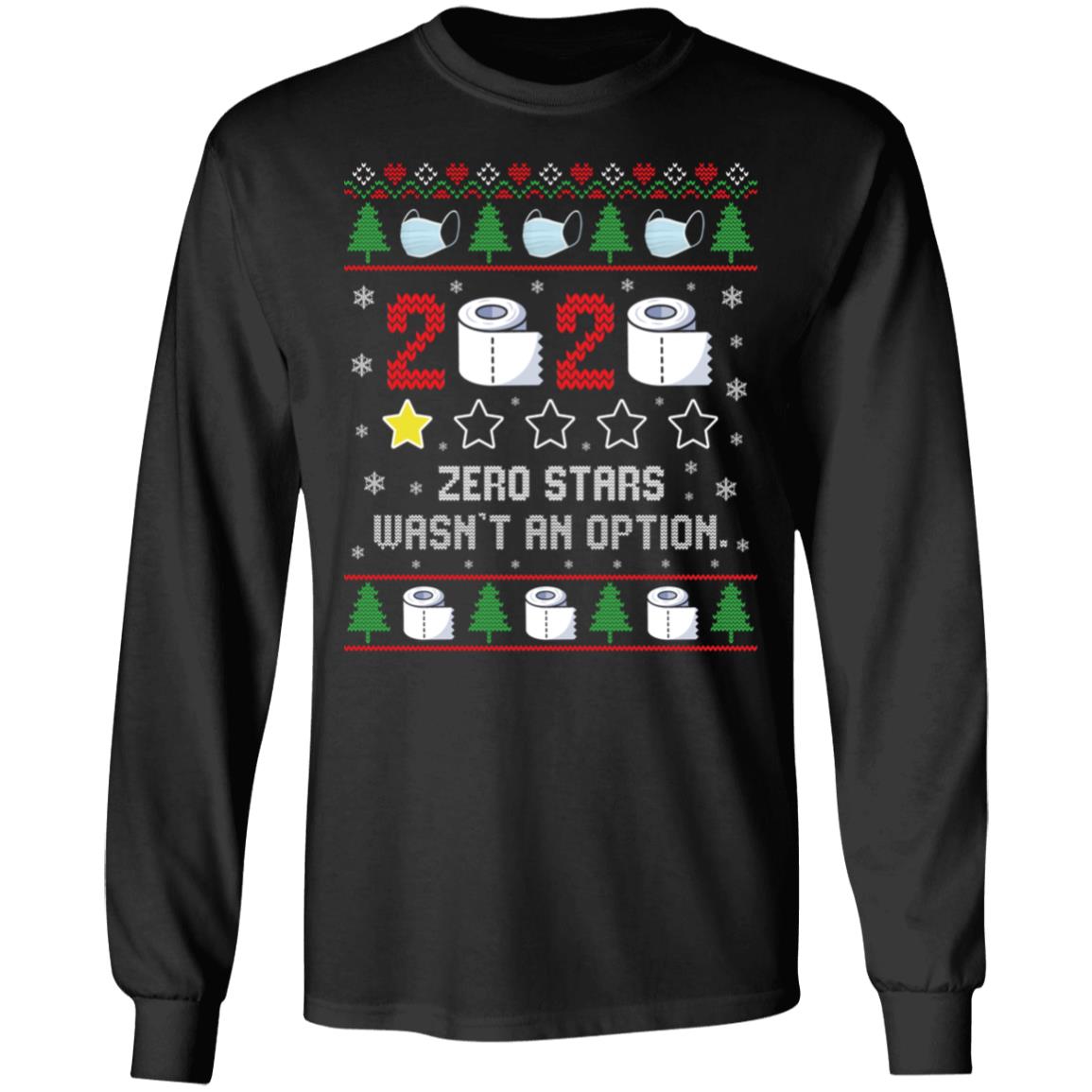 2020 Zero Stars Wasn't An Option Ugly Hoodie - Sweatshirt - Long Sleeve Shirt, Black, Long Sleeve