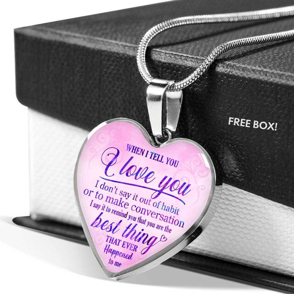 When I Tell You I Love You I Don't Say It Out Of Habit Heart Pendant Necklace - Meaningful Necklaces For Wife - Heart Luxury Necklace (Silver)
