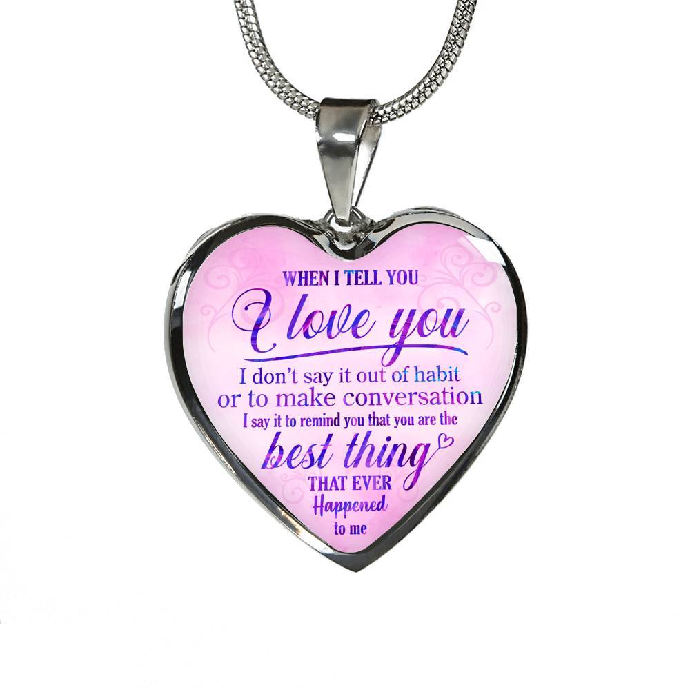 When I Tell You I Love You I Don't Say It Out Of Habit Heart Pendant Necklace - Meaningful Necklaces For Wife - Heart Luxury Necklace (Silver)