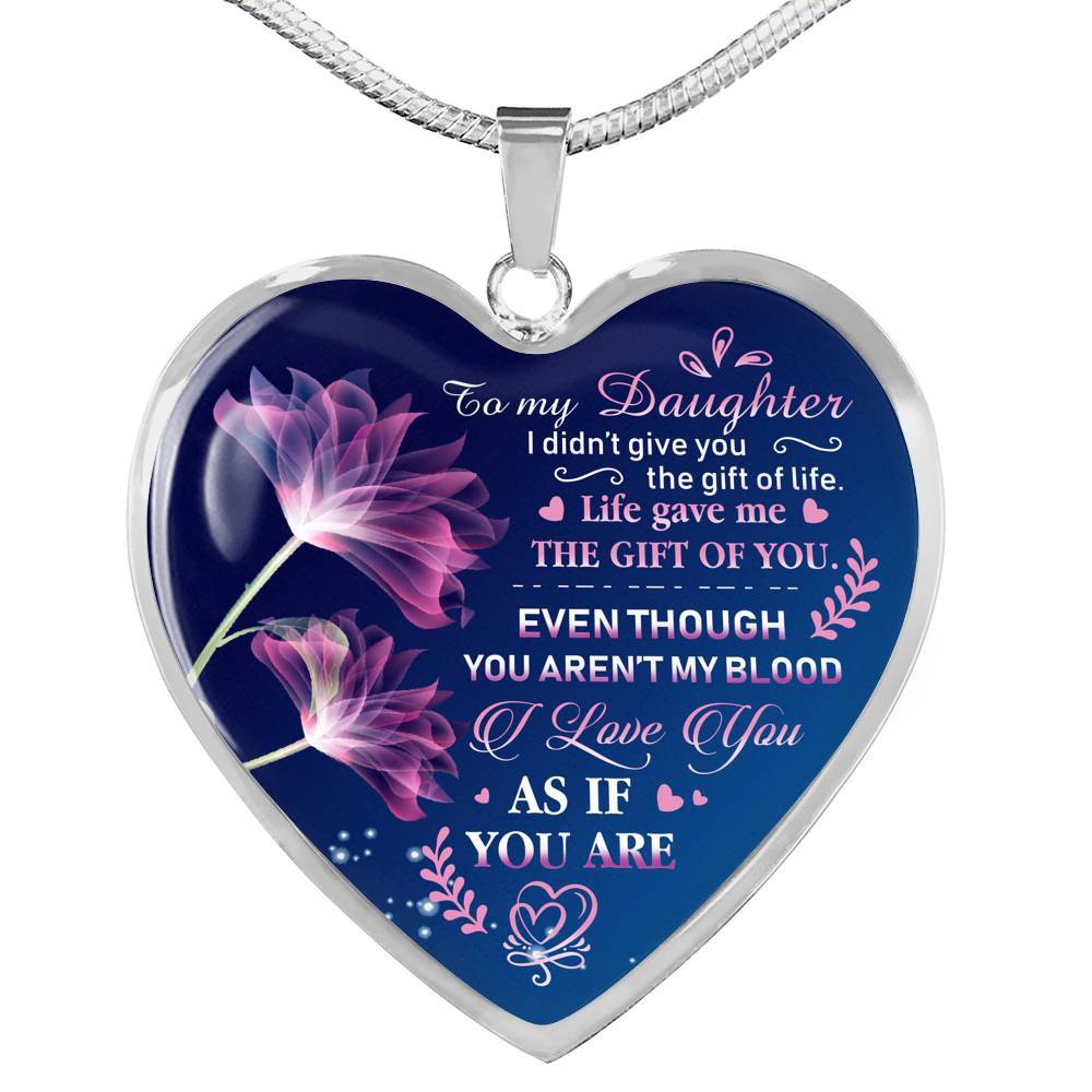 To My Bonus Daughter I Didn't Give You The Gift Of Life Life Gave Me The Gift Of You Heart Pendant Necklace - Heart Luxury Necklace (Silver)