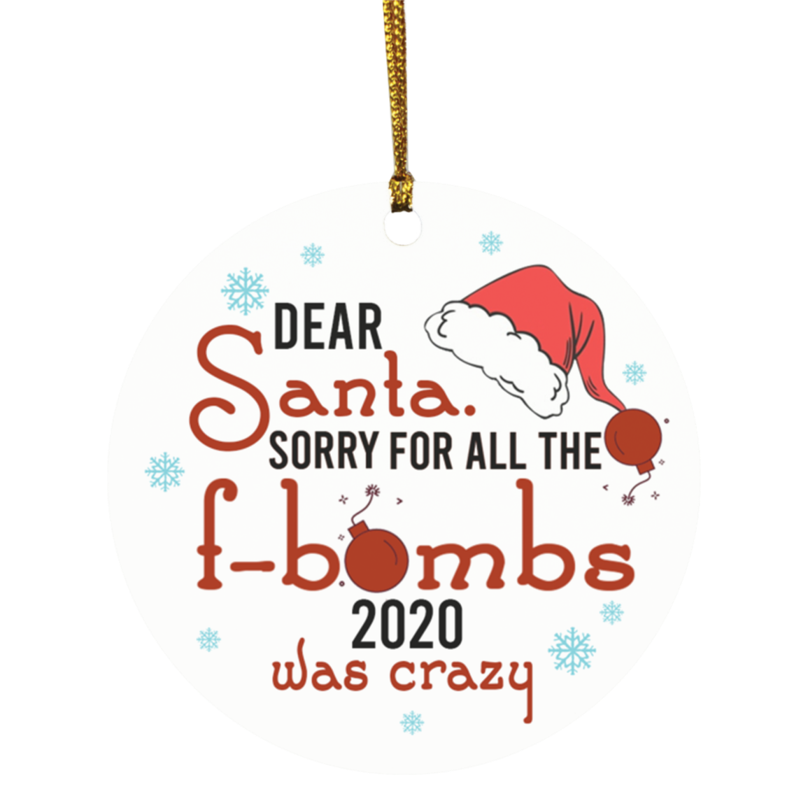 Sorry For All The F-Bombs Crazy 2020 Stay Home Stay Safe Decorative Christmas Ornament - Holiday Ornament, White, Circle Ornament